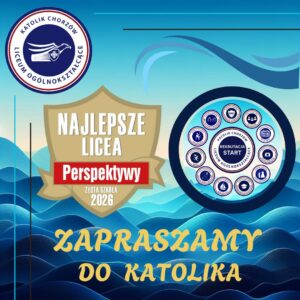 Plakat promocyjny Liceum Ogólnokształcącego Katolik w Chorzowie z hasłem „ZAPRASZAMY DO KATOLIKA”. Grafika zawiera logotyp szkoły, tarczę „Najlepsze Licea Perspektywy – Złota Szkoła 2026” oraz koło z napisem „REKRUTACJA START” otoczone piktogramami przedstawiającymi ofertę edukacyjną i pozalekcyjną placówki. Tło grafiki stylizowane na niebieskie fale oceanu.